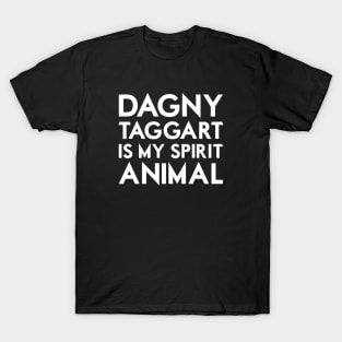 Dagny Taggart is my Spirit Animal T-Shirt